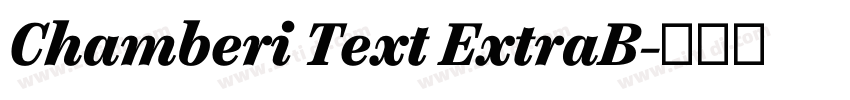 Chamberi Text ExtraB字体转换 Chamberi Text ExtraB字体转换